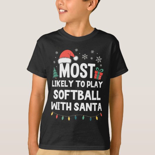T-shirt Most Likely To Play Softball With Santa Christmas  (Devant)