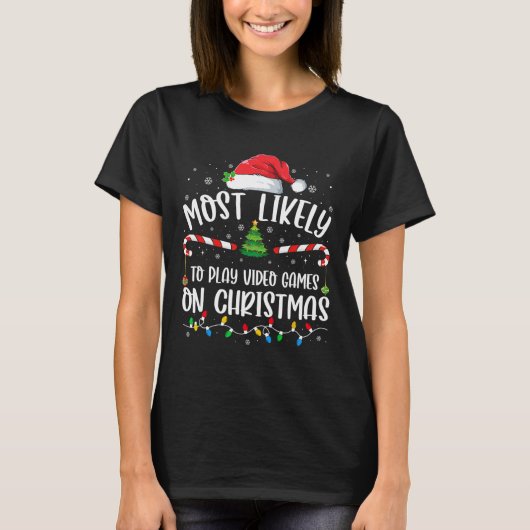 T-shirt Most Likely To Play Video Games On Christmas Famil (Devant)