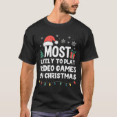 T-shirt Most Likely To Play Video Games On Christmas Gamer (Devant)