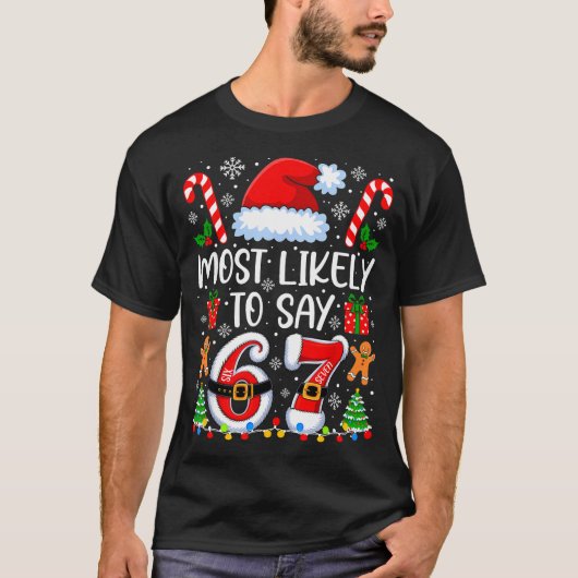T-shirt Most Likely To Say 67 Meme Six Seven Santa Christm (Devant)