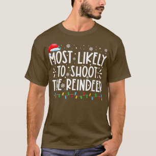 T-shirt Most Likely To Shoot The Reindeer Family Christmas