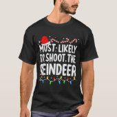 T-shirt Most Likely To Shoot The Reindeer Funny Matching C (Devant)