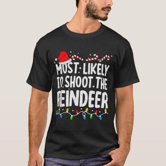 T-shirt Most Likely To Shoot The Reindeer Funny Matching C (Devant)