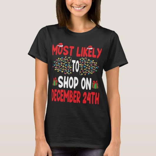T-shirt Most Likely To Shop On December 24th Funny Family (Devant)
