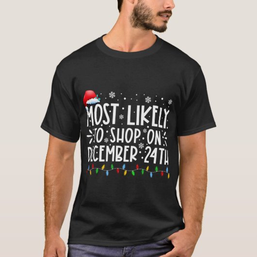 T-shirt Most Likely To Shop On December 24th Funny Family (Devant)