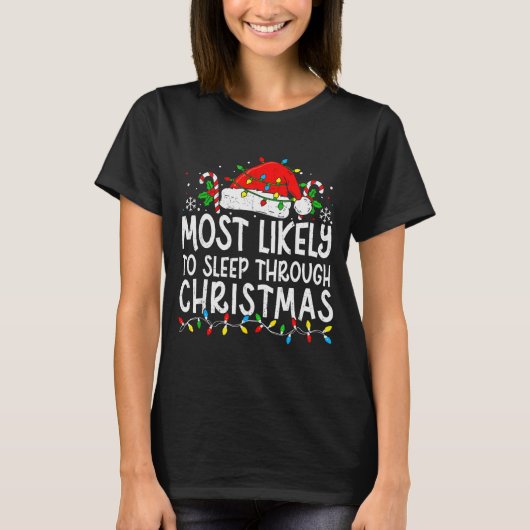 T-shirt Most Likely To Sleep Through Christmas Matching Fa (Devant)