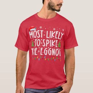 T-shirt Most Likely To Spike The Eggnog Matching Family Ch
