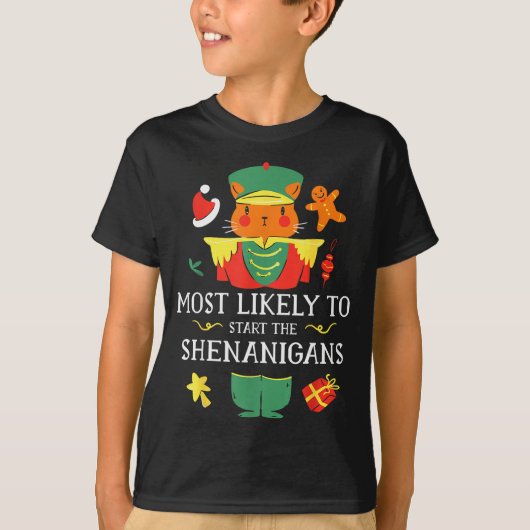 T-shirt Most Likely To Start The Shenanigans Nutcracker Ch (Devant)