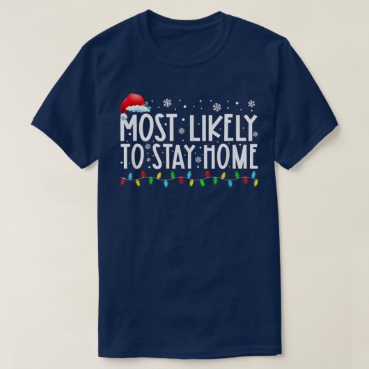 T-shirt Most Likely To Stay Home Santa Hat (Design devant)