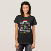 T-shirt Most Likely To Steal Santa's Sleigh Family Matchin (Devant entier)