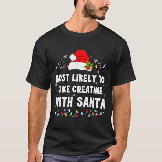 T-shirt Most Likely To Take Creatine With Santa (Devant)