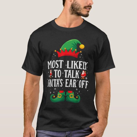 T-shirt Most Likely To Talk Santa's Ear Off Matching Chris (Devant)