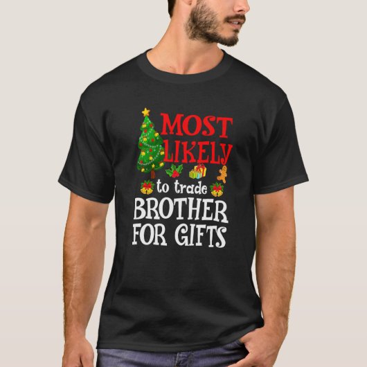 T-shirt Most Likely To Trade Brother For Presents  Holiday (Devant)