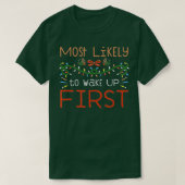T-shirt Most Likely To Wake up First Funny Matching Christ (Design devant)