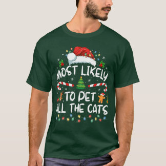 T-shirt Most Likelyo Christmas Pet Allhe Cats Matching ret