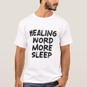 T-shirt Mot de guérison plus de sommeil (Devant)