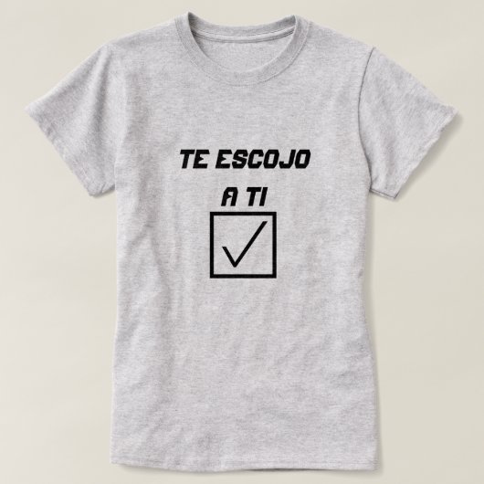 T-shirt Mot espagnol Te escojo a ti (Design devant)