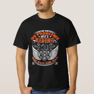 T-shirt motard, I've Got 99 Problems...