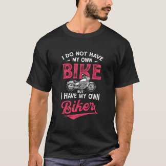 T-shirt Motard Je N'Ai Pas De Vélo À Moi Mais J'Ai Mon Pro