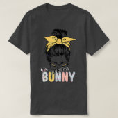 T-shirt Mother Bunny Messy Bun Easter Day Family Apparel  (Design devant)