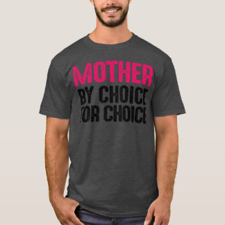 T-shirt Mother By Choice For Choice Pro Choice Feminist fo