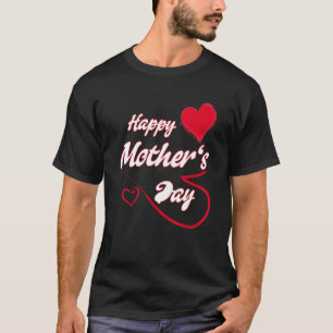 T-shirt Mother day Heart Beautiful Quotes And Saying For M