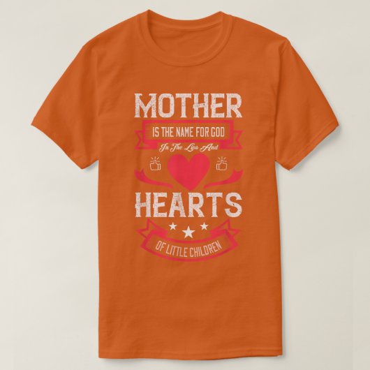 T-shirt Mother Is The Name For God In The Lips And Hearts  (Design devant)