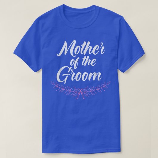 T-shirt Mother Of The Groom Wedding Engagement Party Marri (Design devant)
