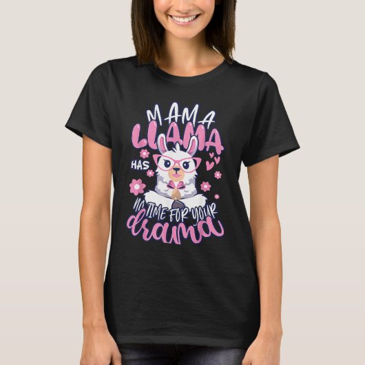 T-shirt Mother's day Quote Mama llama Has No Time Your Dra (Devant)