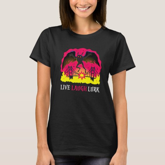 T-shirt Mothman Live Laugh Lurk Harbinger Folklore Creepy (Devant)