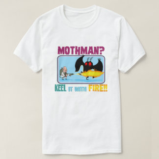 T-shirt Mothman ? "Quille" il avec le FEU ! !