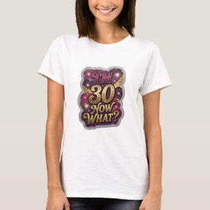 T-shirt Motif Artistique Fresh Gold J'AI 30 ANS ET MAINTEN
