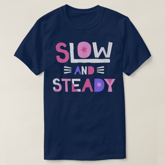 T-shirt Motivat du message inspirant positif lent et const (Design devant)