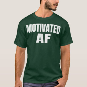 T-shirt Motivation à motiver AF