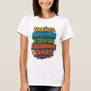 T-shirt motivation colorée – Rien n’est impossible