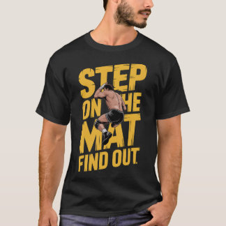 T-shirt Motivation de lutte étape sur le tapis Découvrez T