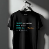 T-shirt Motivation drôle de lundi SQL Blague de programmeu