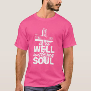 T-shirt Motivation Faith Peace Religious It is Well with M