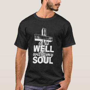 T-shirt Motivation Faith Peace Religious It is Well with M