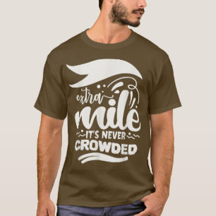 T-shirt Motivation jamais encombrée de Mile supplémentaire