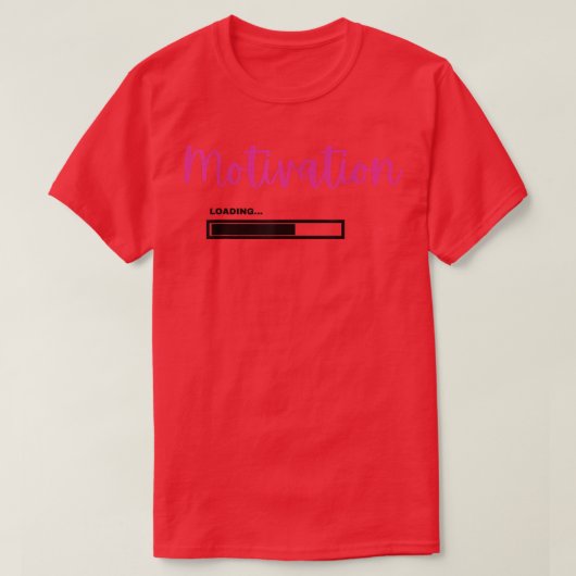 T-shirt Motivation Loading (Design devant)
