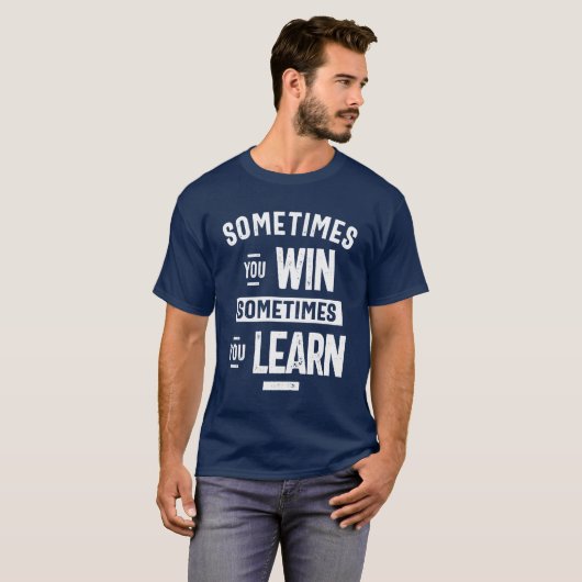 T-shirt Motivation Parfois Vous Gagnez Parfois Vous Appren (Devant entier)