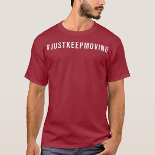 T-shirt Motivation pour simplement continuer à faire de la
