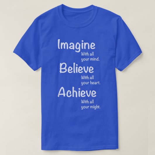 T-shirt Motivation Tee Motivationnelle - Imagine, Believe, (Design devant)