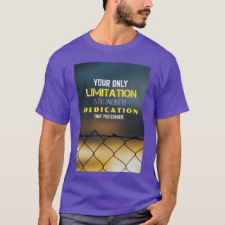 T-shirt Motivational Quote Your Only Limitation family