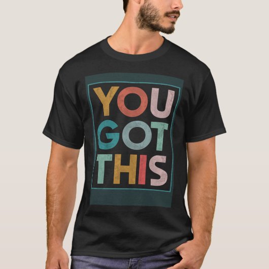 T-shirt Motivational Testing Day Teacher Student You Got T (Devant)