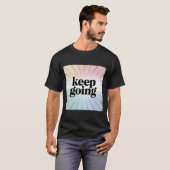 T-shirt Motivationnel "Continuez" Rainbow Burst Inspiratio (Devant entier)