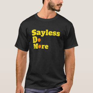 T-shirt Motivationnel Dites L E S Graphique Plus d'action