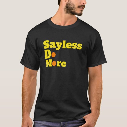 T-shirt Motivationnel Dites L E S Graphique Plus d'action (Devant)