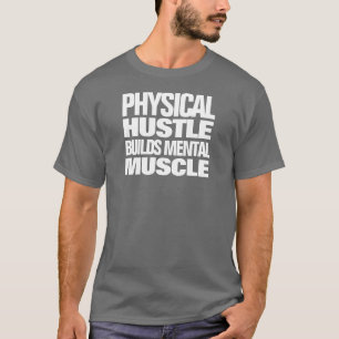 T-shirt Motivationnel Physique L'Hustle Bâtit Le Muscle Me